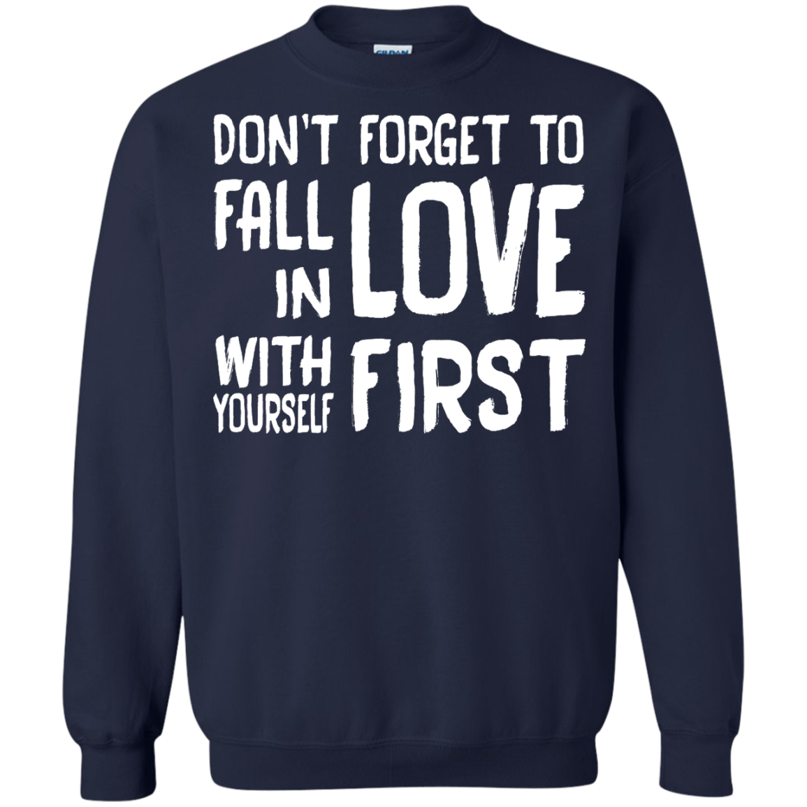 Don't Forget To Fall In Love With Yourself First Shirt, Hoodie, Tank - TeeDragons