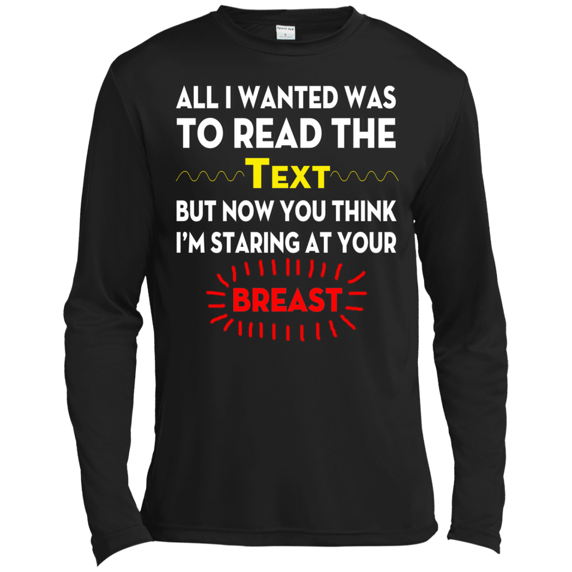 All I Wanted To Read The Text But Now You Think I'm Staring At Your Breast T-Shirt - TeeDragons