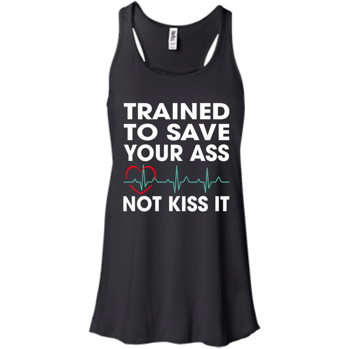 Trained To Save Your Ass Not Kiss It Shirt, Hoodie, Tank - TeeDragons