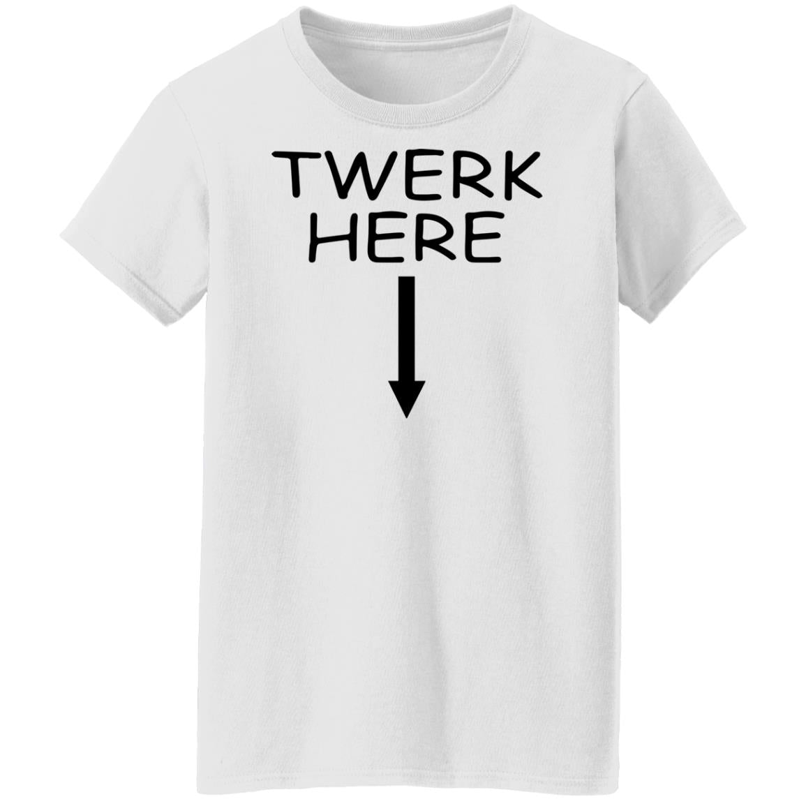 Twerk Here Shirt