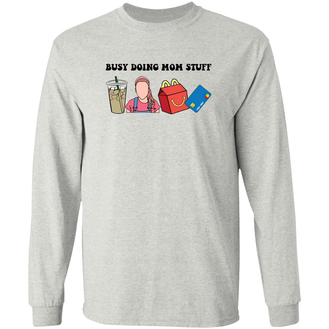 Busy Doing Mom Stuff Shirt