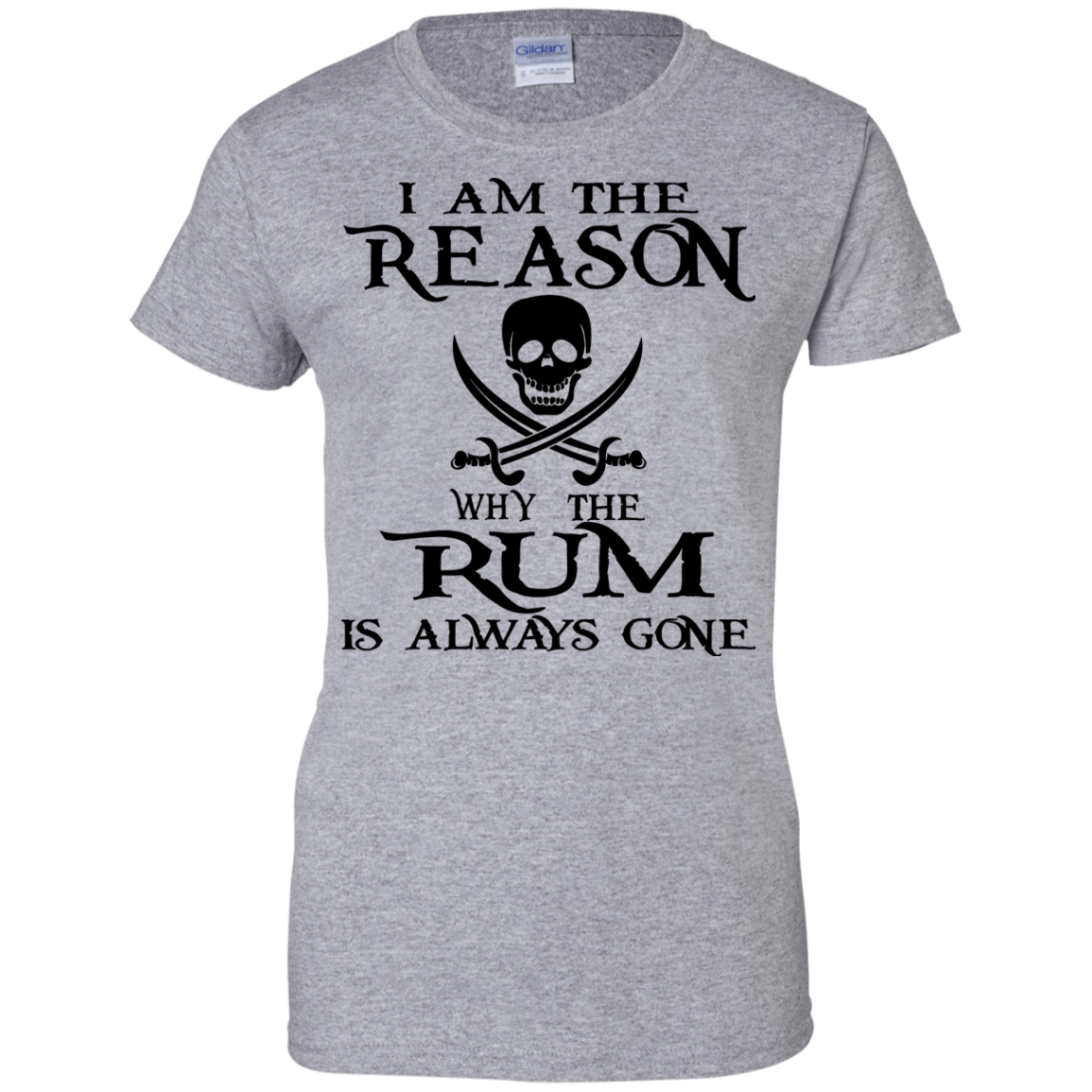 I Am The Reason Why The Rum Is Always Gone Shirt, Hoodie, Tank - TeeDragons