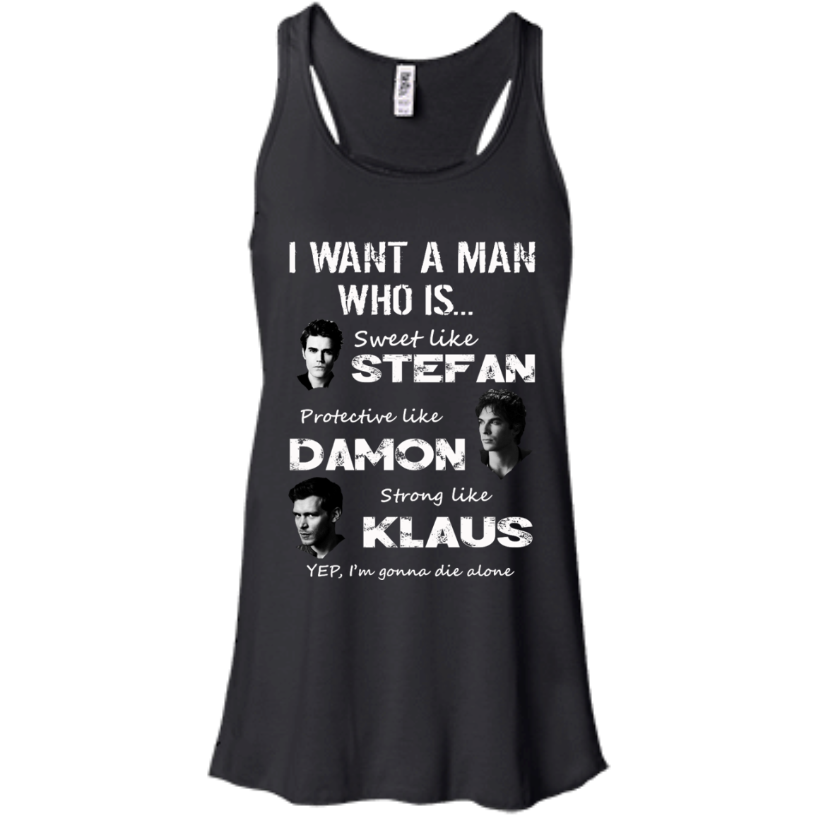 I Want A Man Who Is Sweet Like Stefan Protective like Damon Strong Like Klaus T-Shirt - TeeDragons