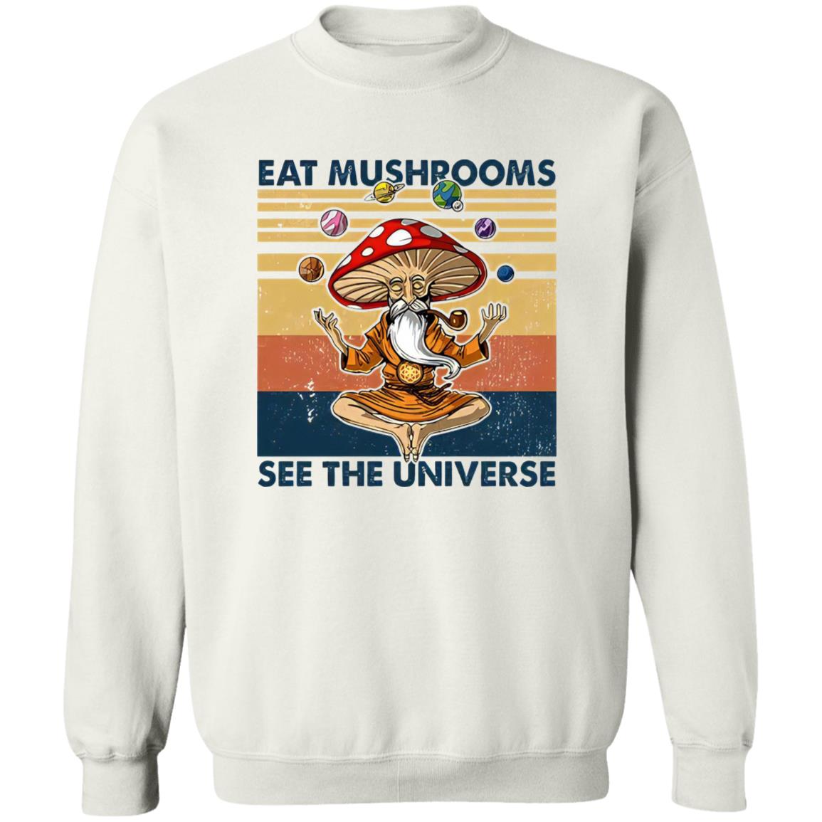 Eat Mushrooms See The Universe Shirt