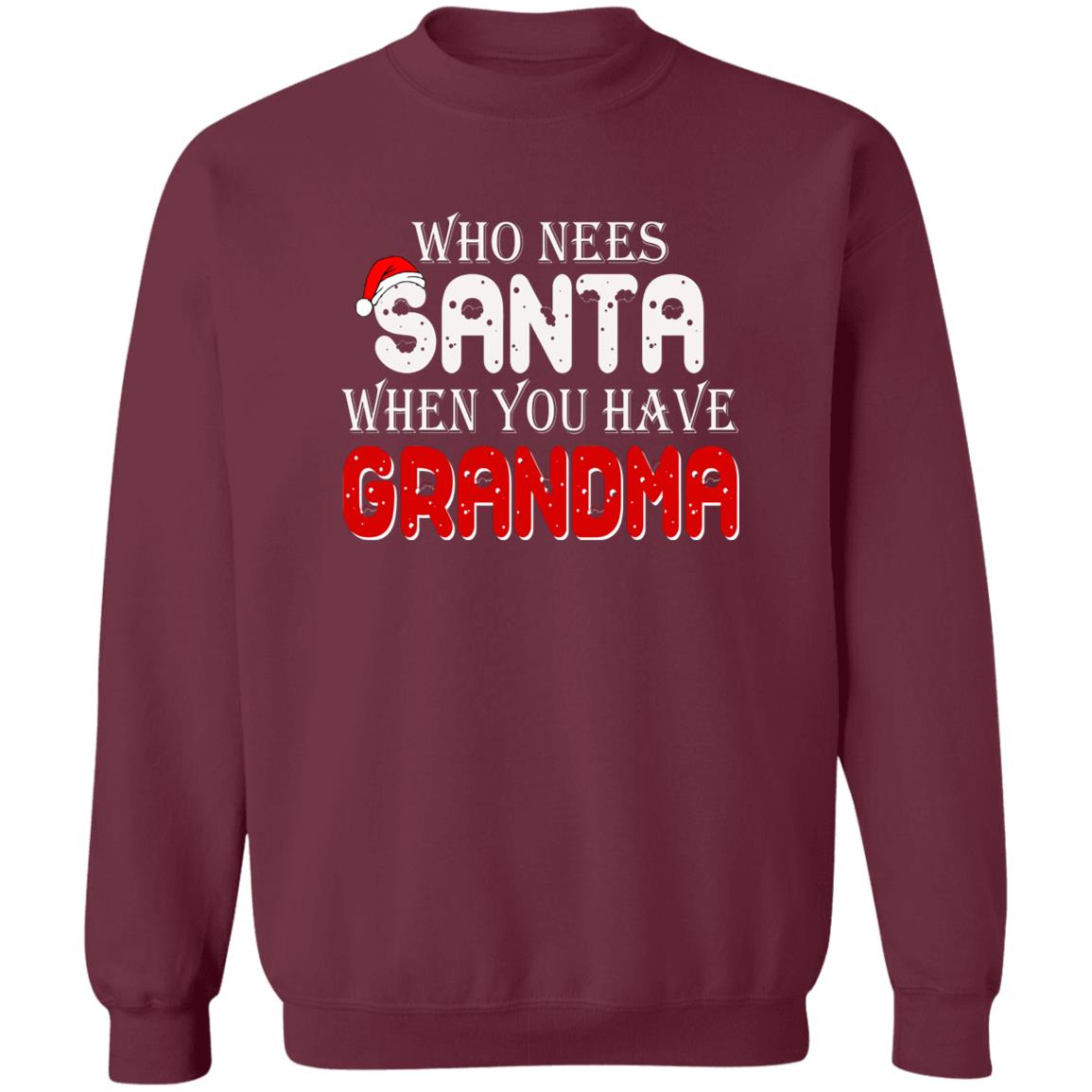 Who Needs Santa When You Have Grandma Shirt