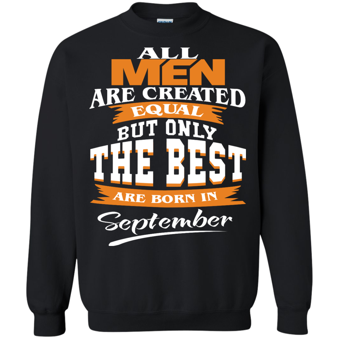 All Men Are Created Equal But Only The Best Are Born In September Shirt, Hoodie - TeeDragons