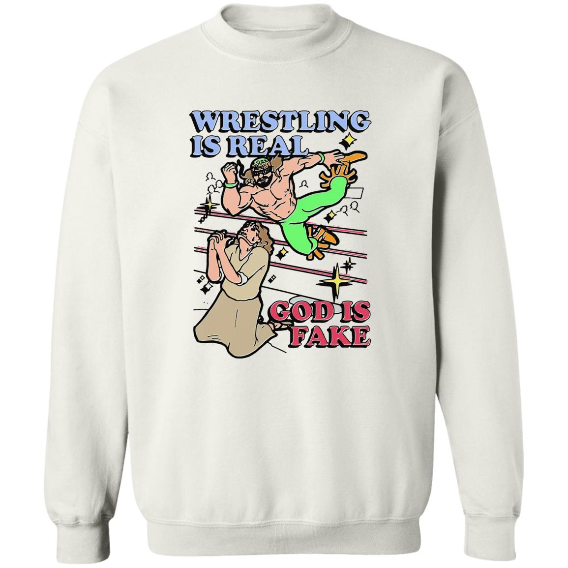 Wrestling Is Real God Is Fake Shirt