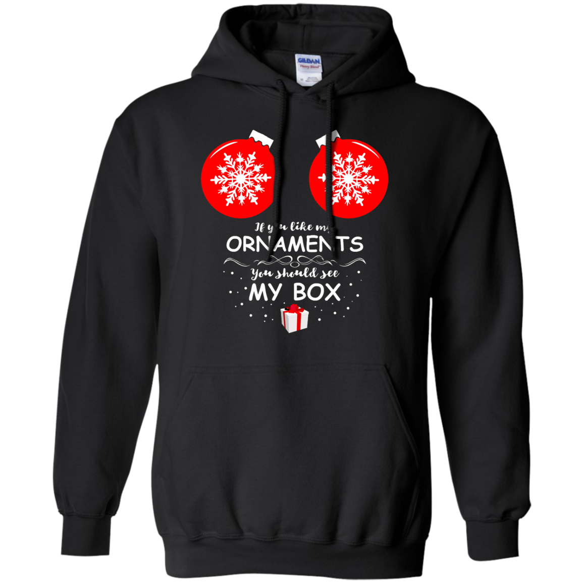 If You Like My Ornaments You Should See My Box Sweatshirt, Shirt - TeeDragons