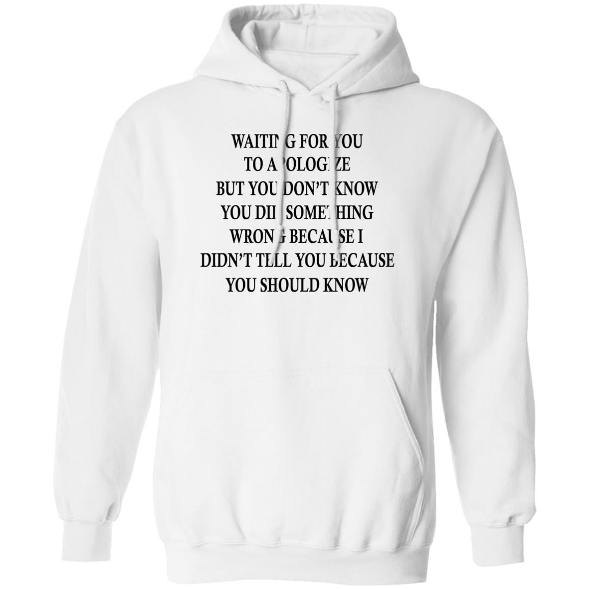 Waiting For You To Apologize But You Don’t Know Shirt
