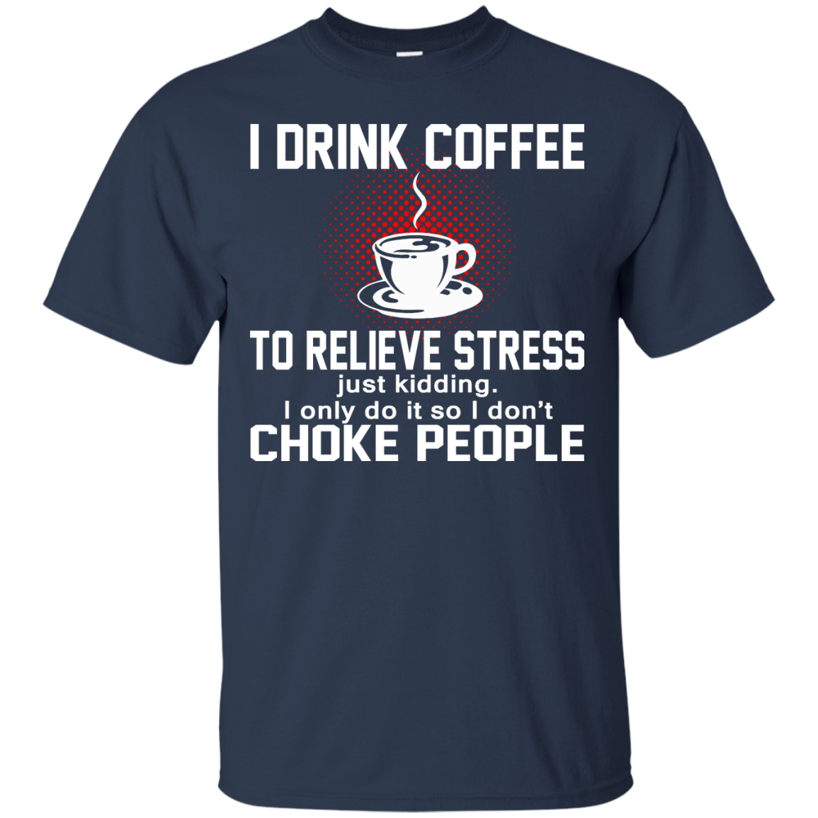 I Drink Coffee To Relieve Stress Shirt, Hoodie, Tank - TeeDragons
