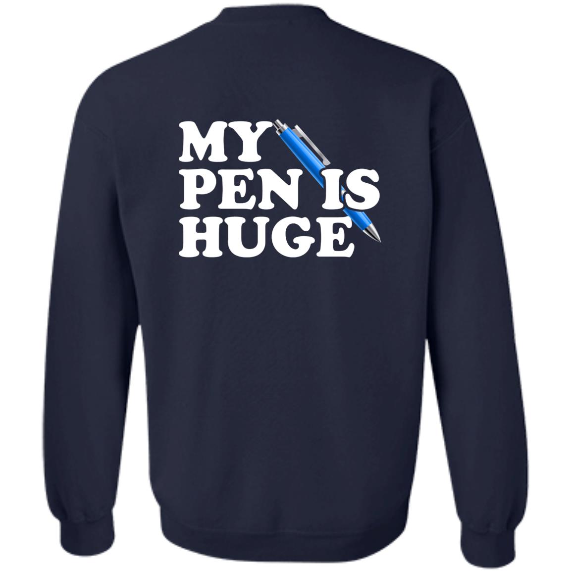 My Pen Is Huge Shirt