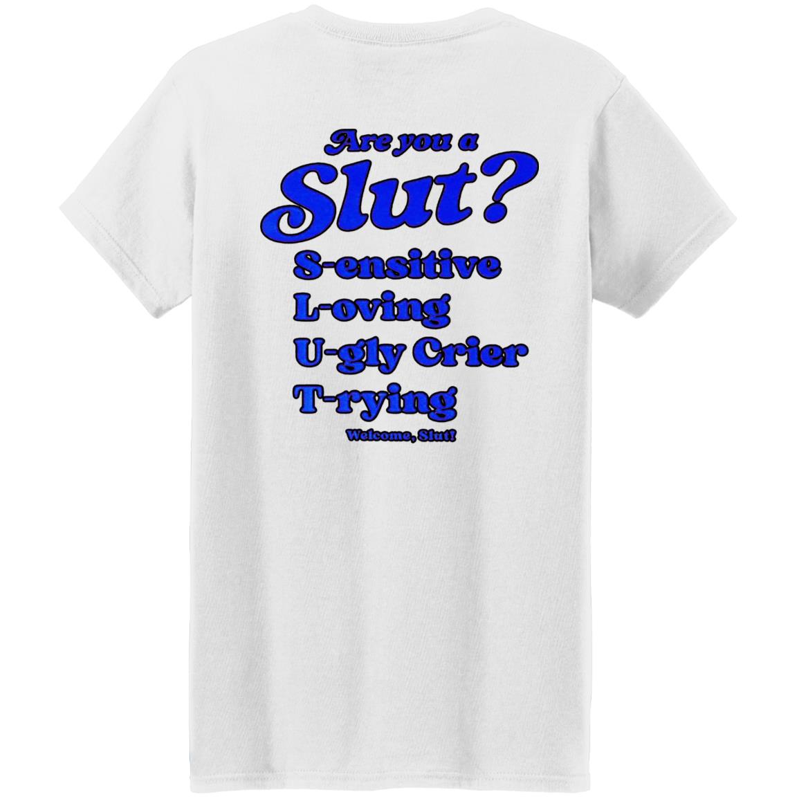 I'm A Slut - Are You A Slut Shirt