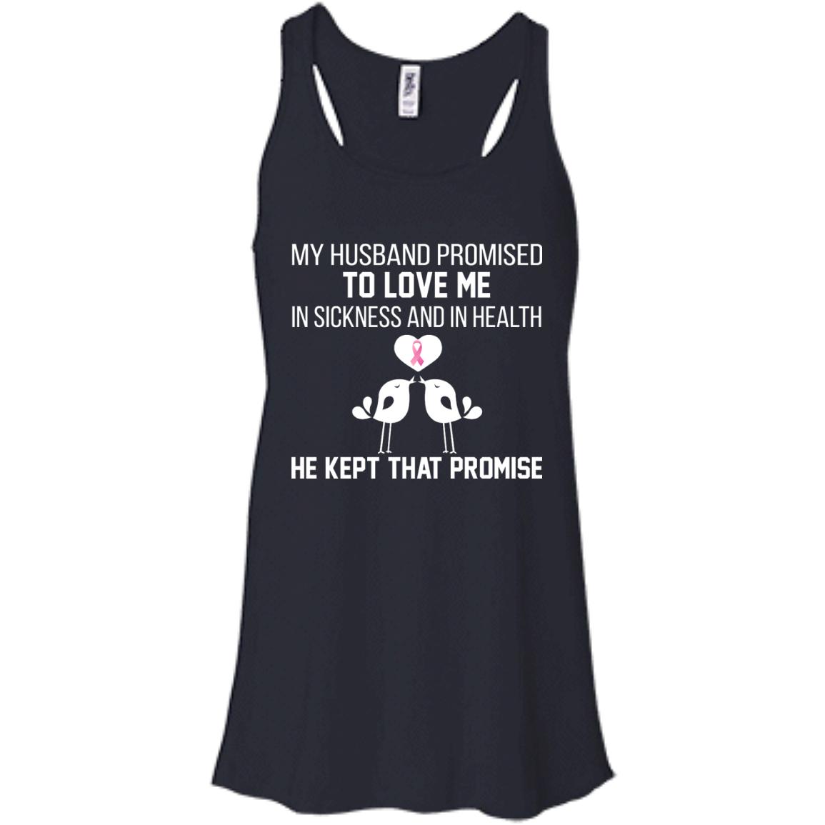 My husband Promised To Love Me In Sickness And In Health Shirt - TeeDragons