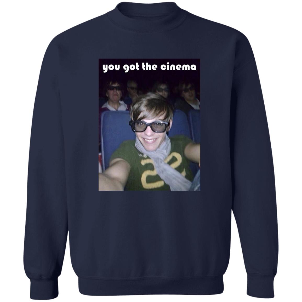 You Got The Cinema Shirt
