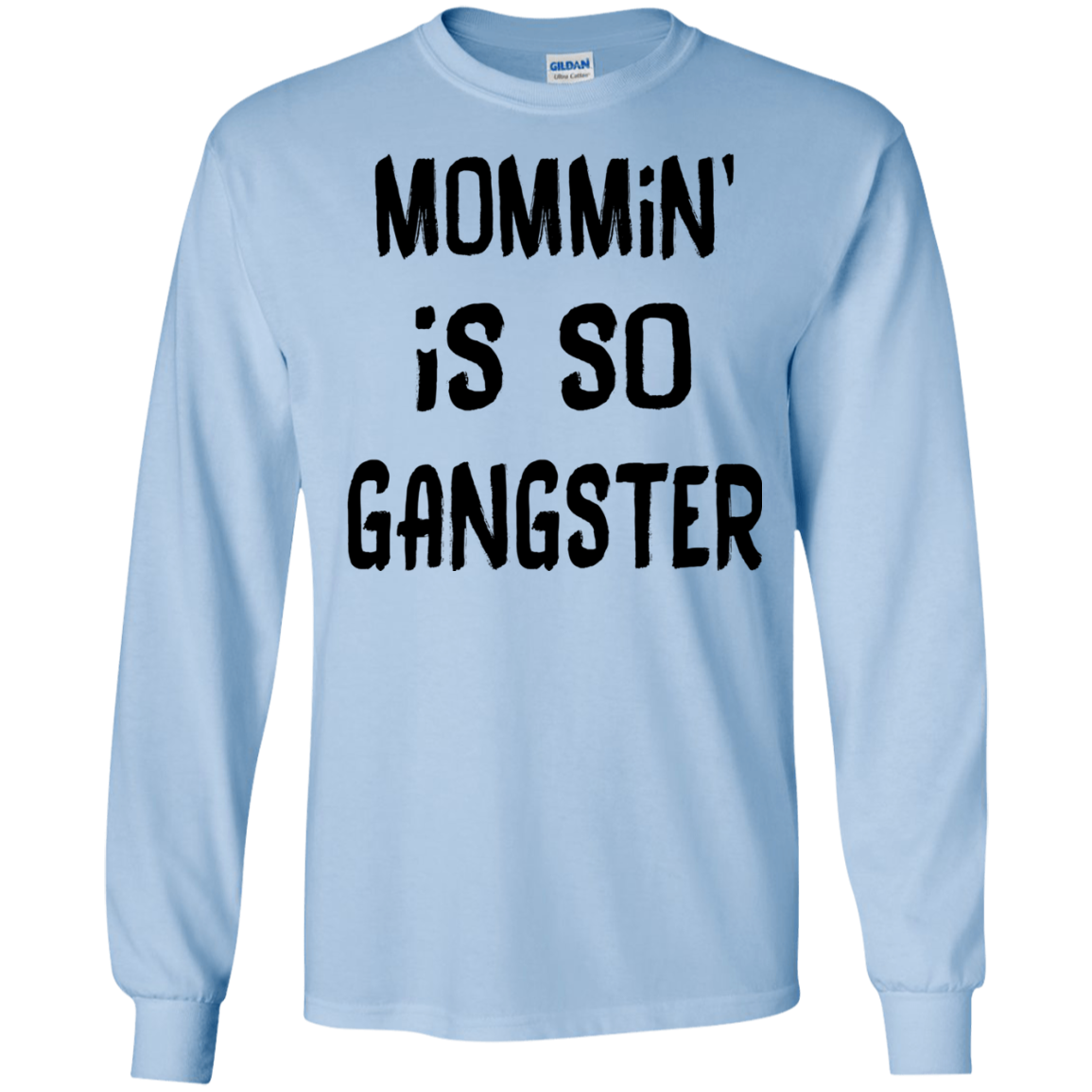 Mommin' Is So Gangster Shirt, Hoodie, Tank - TeeDragons