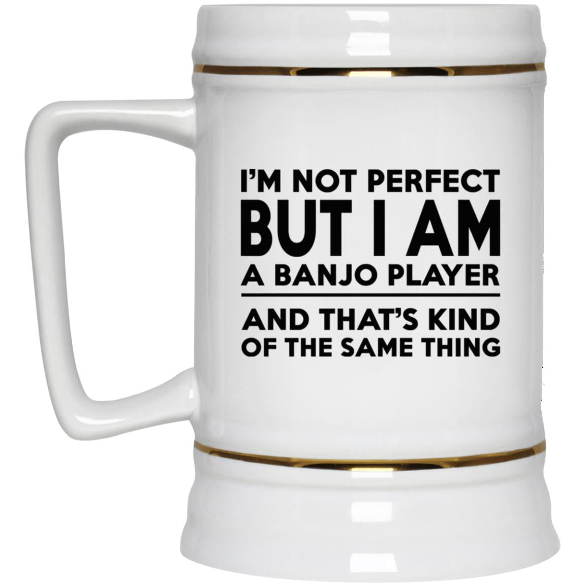 I'm Not Perfect But I Am A Banjo Player Mugs