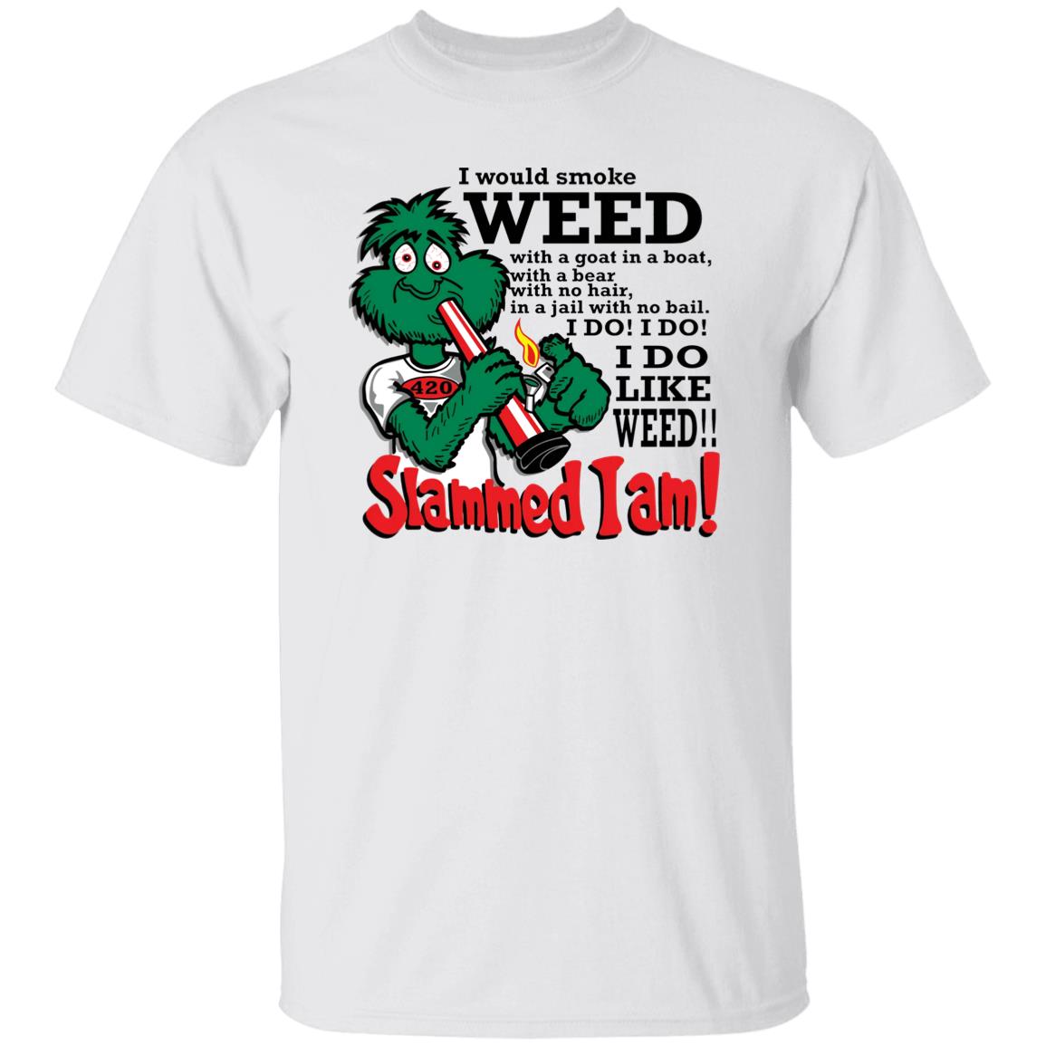 I Would Smoke Weed With A Goat In A Boat With A Bear Shirt