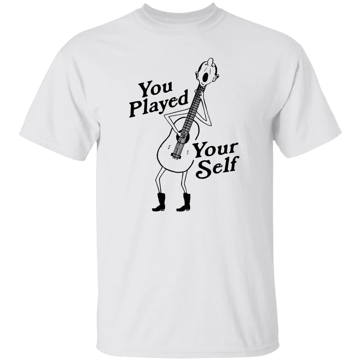 You Played Yourself Shirt