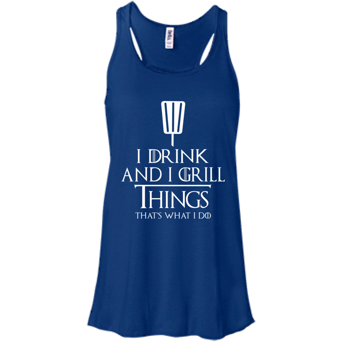I Drink And I Grill Things Shirt, Hoodie, Tank - TeeDragons