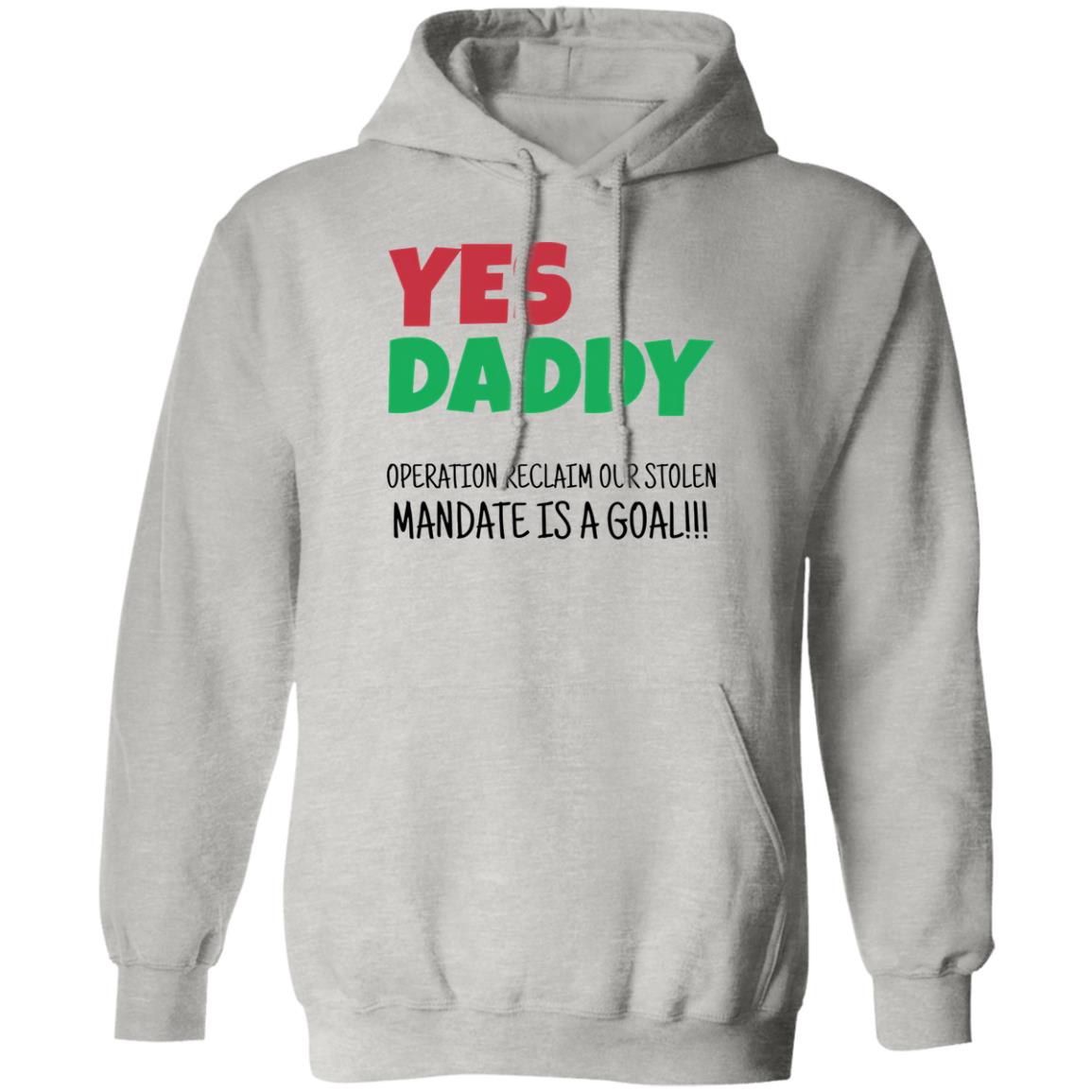 Yes Daddy Operation Reclaim For Stolen Mandate Is A Goal Shirt