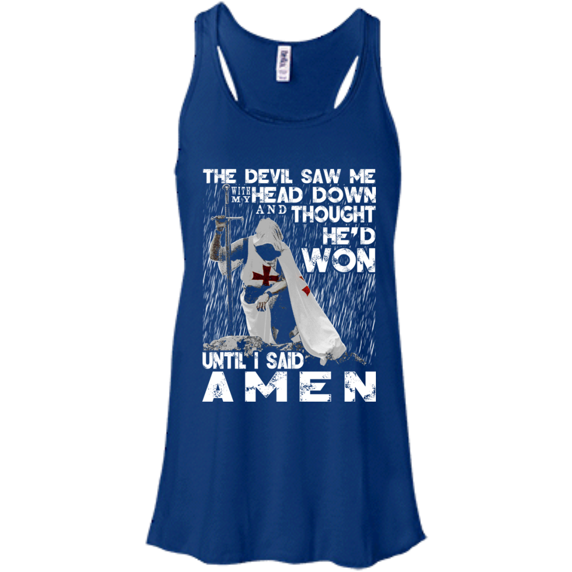 The Devil Saw Me With My Head Down - He Won Until I Said Amen T-Shirt - TeeDragons