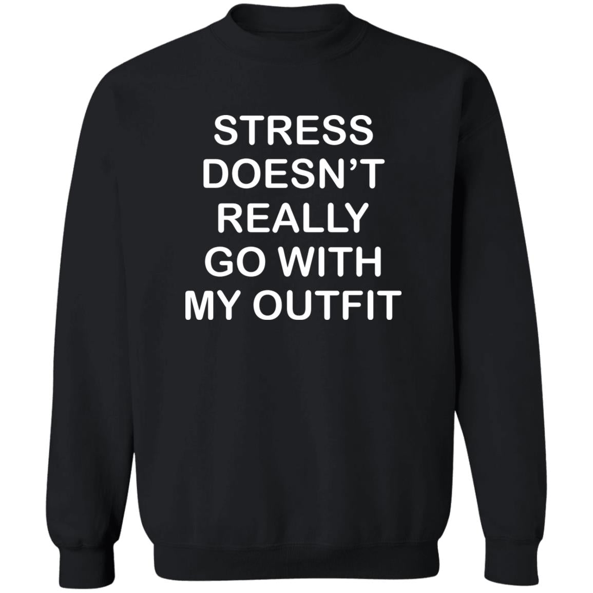 Stress Doesn’t Really Go With My Outfit Shirt