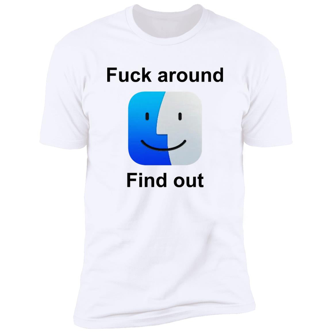 Fuck Around Find Out Shirt