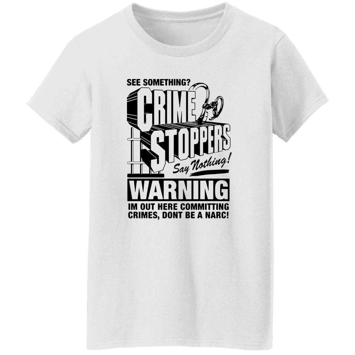 Crime Stoppers See Something Say Nothing Shirt