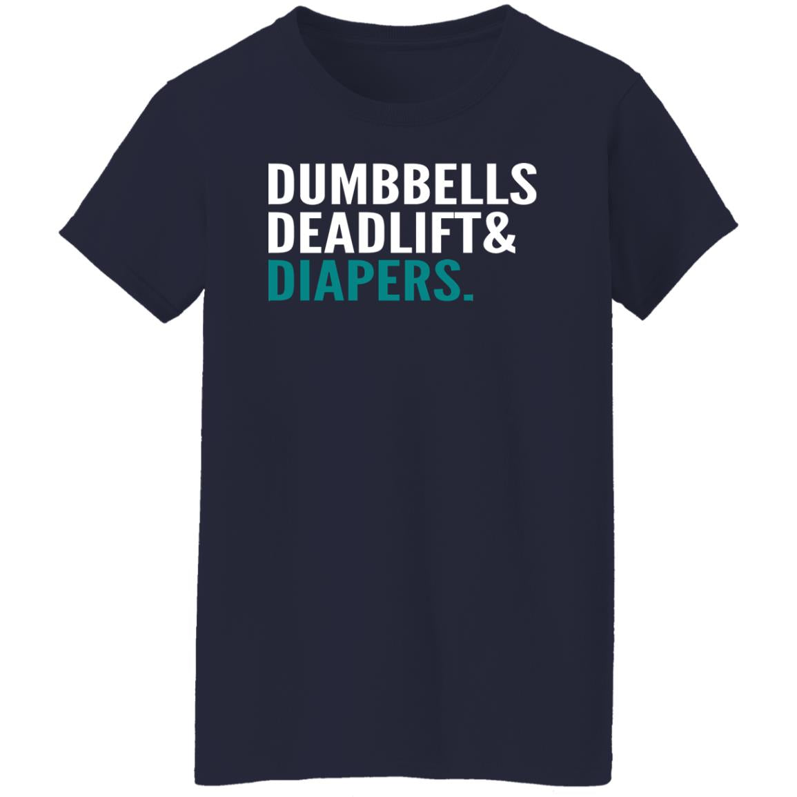 Dumbbells Deadlift And Diapers Shirt