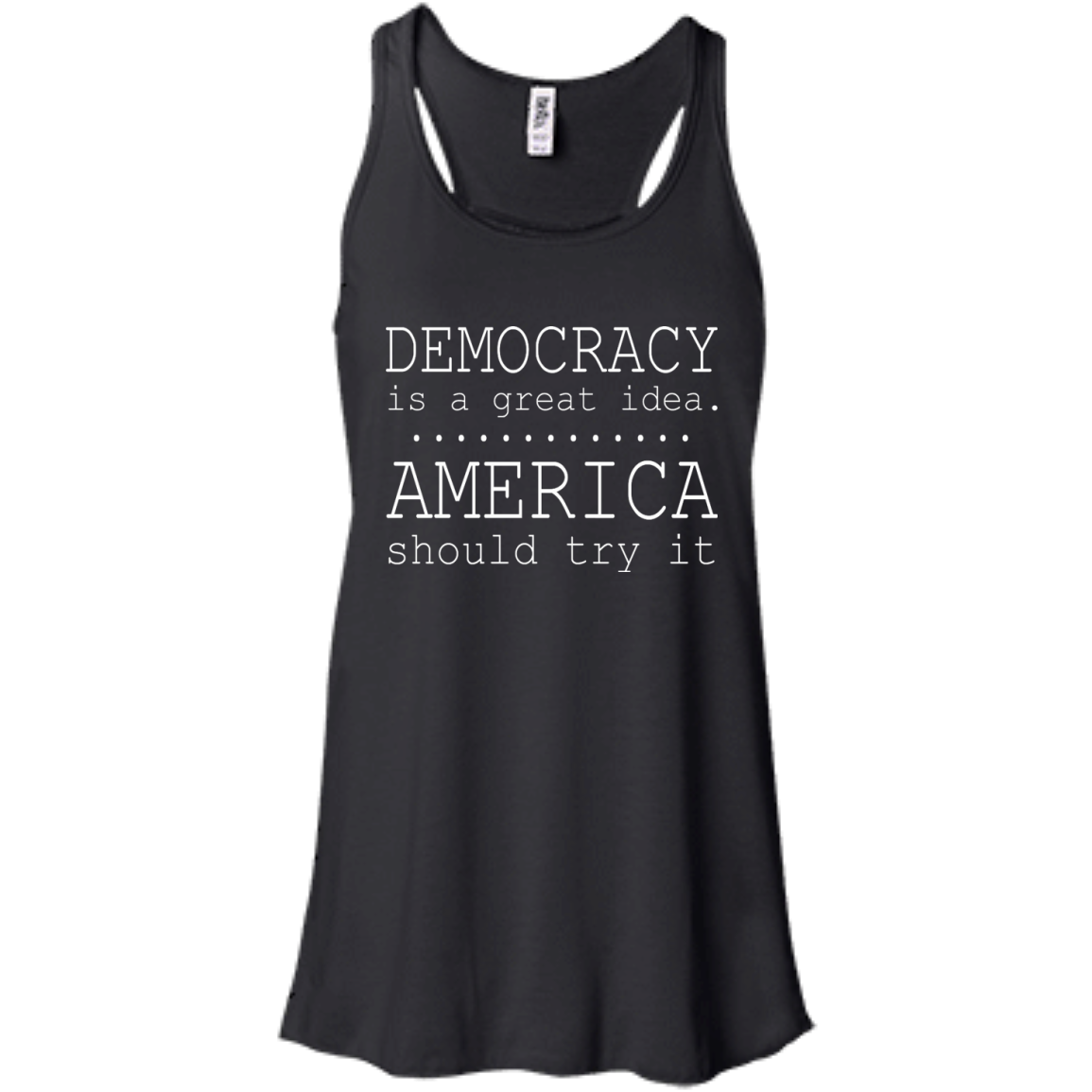 Democracy Is A Great Idea - America Should Try It T-Shirt - TeeDragons