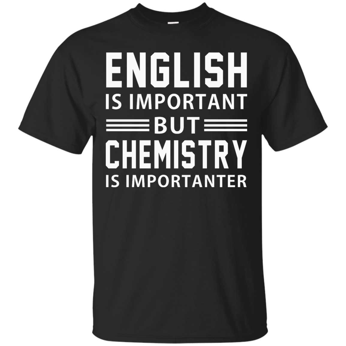 English Is Important But Chemistry Is Importanter Shirt, Hoodie - TeeDragons