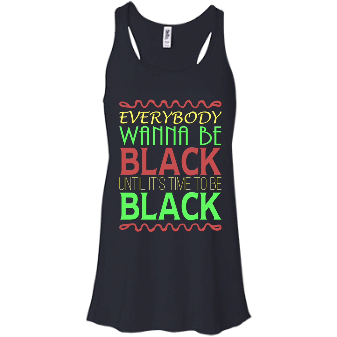 Everybody Wanna Be Black Until It's Time To Be Black T-Shirt - TeeDragons