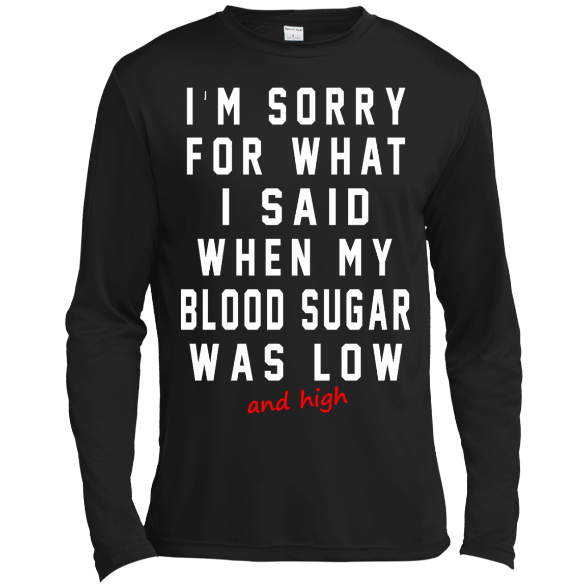I'm Sorry For What I Said When My Blood Sugar Was Low And High Shirt - TeeDragons
