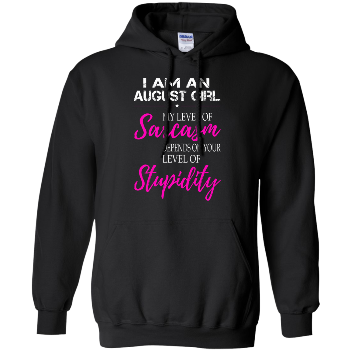 I Am An August Girl My Level Of Sarcasm Depends On Your Level Of Stupidity Shirt, Tank - TeeDragons