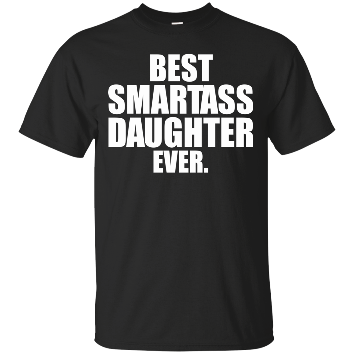 Best Smartass Daughter Ever Shirt, Hoodie, Tank - TeeDragons