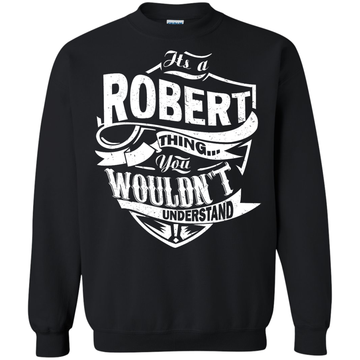 You Wouldn't Understand, It's A Robert Thing Shirt, Hoodie, Tank - TeeDragons
