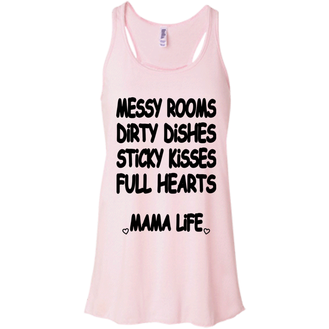 Messy Rooms, Dirty Dishes, Sticky Kisses, Full Hearts Mama Life Shirt - TeeDragons