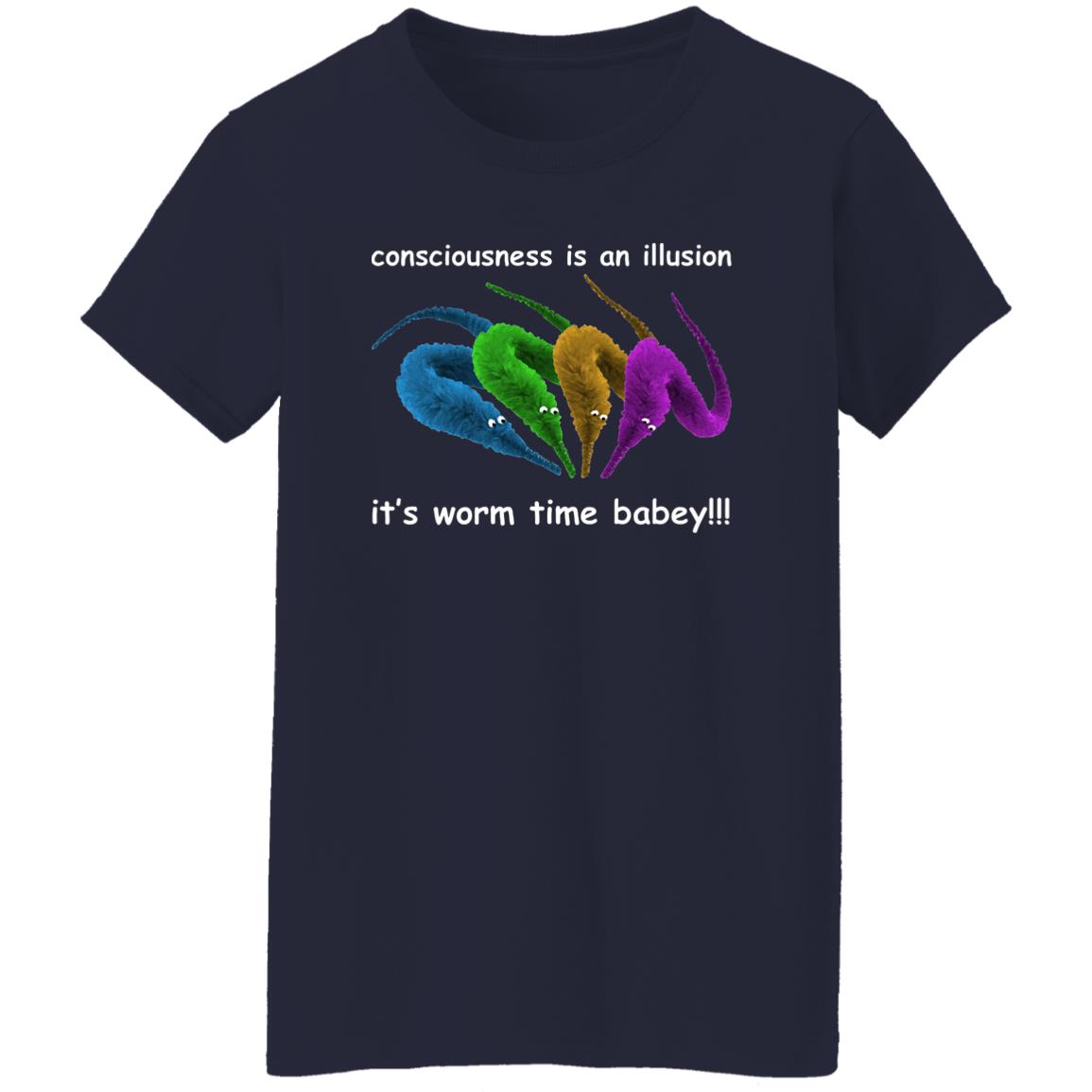 Consciousness Is An Illusion It’s Worm Time Babey Shirt