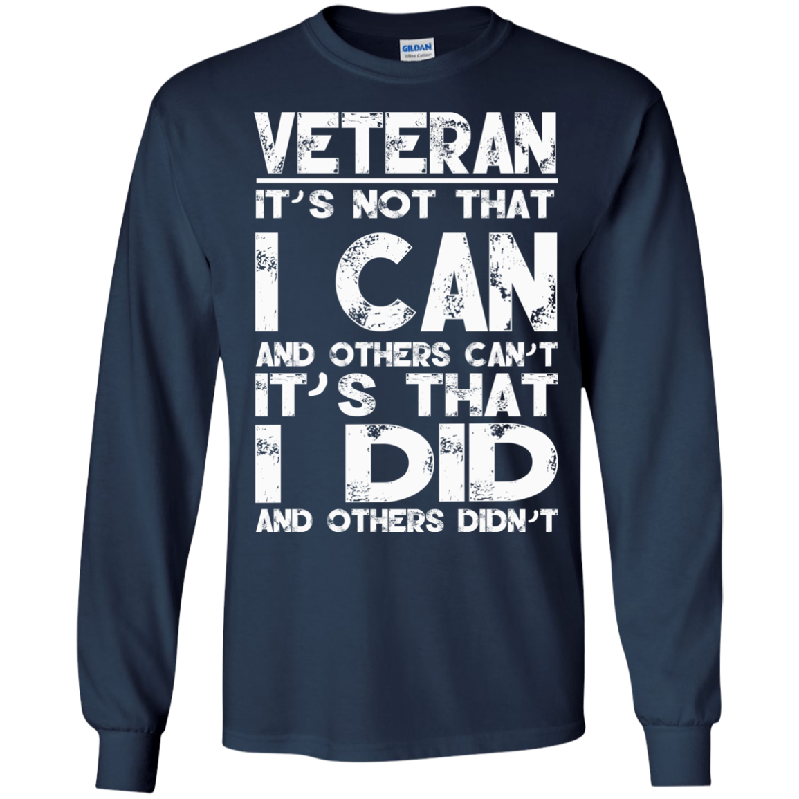 Veteran - It's Not That I Can And Others Can't It's That I Did And Others Didn't T-Shirt - TeeDragons