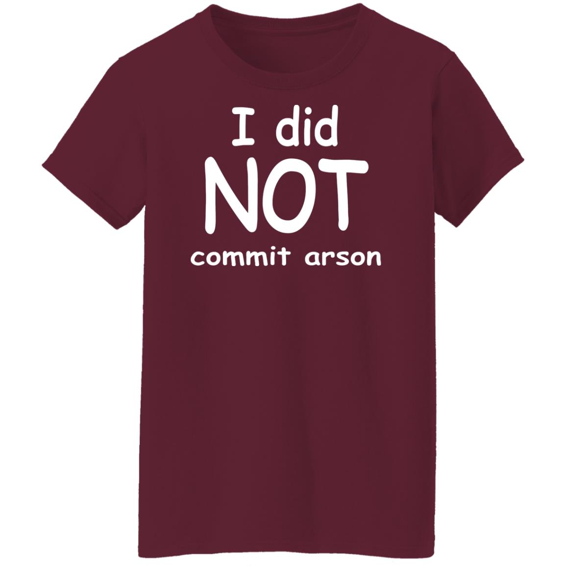 I Did Not Commit Arson Shirt