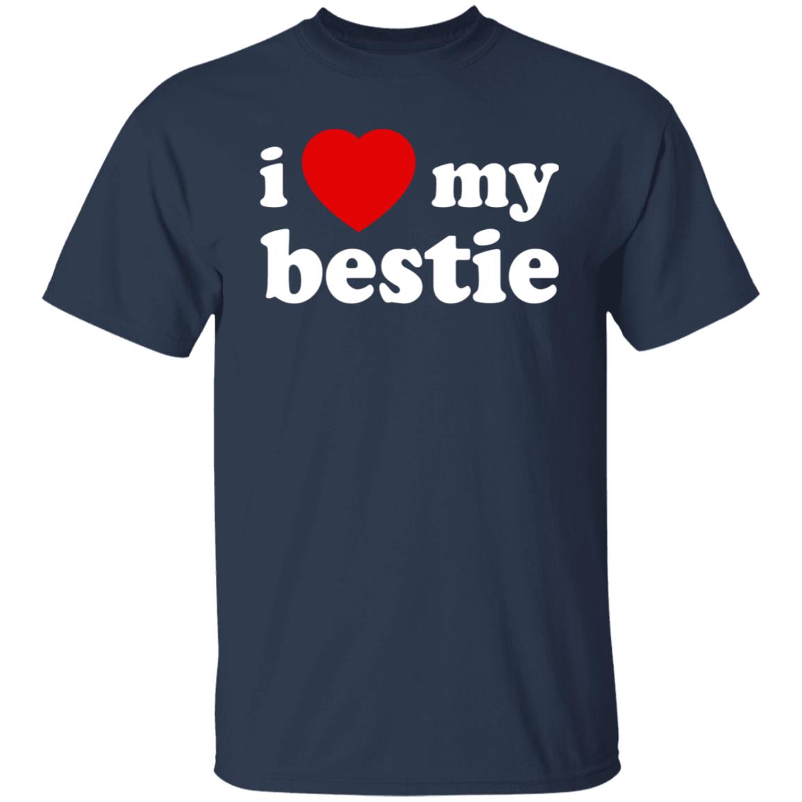 I love my bestie shirt