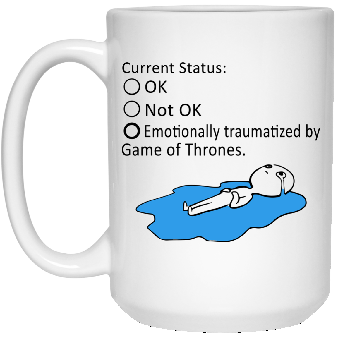 Current Status: Emotionally traumatized by Game Of Thrones Mugs - TeeDragons