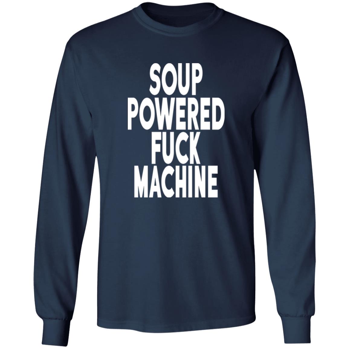 Soup Powered Fuck Machine Shirt