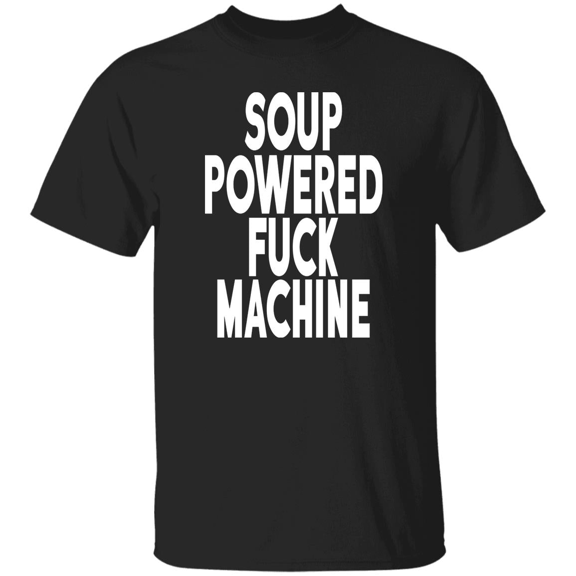Soup Powered Fuck Machine Shirt