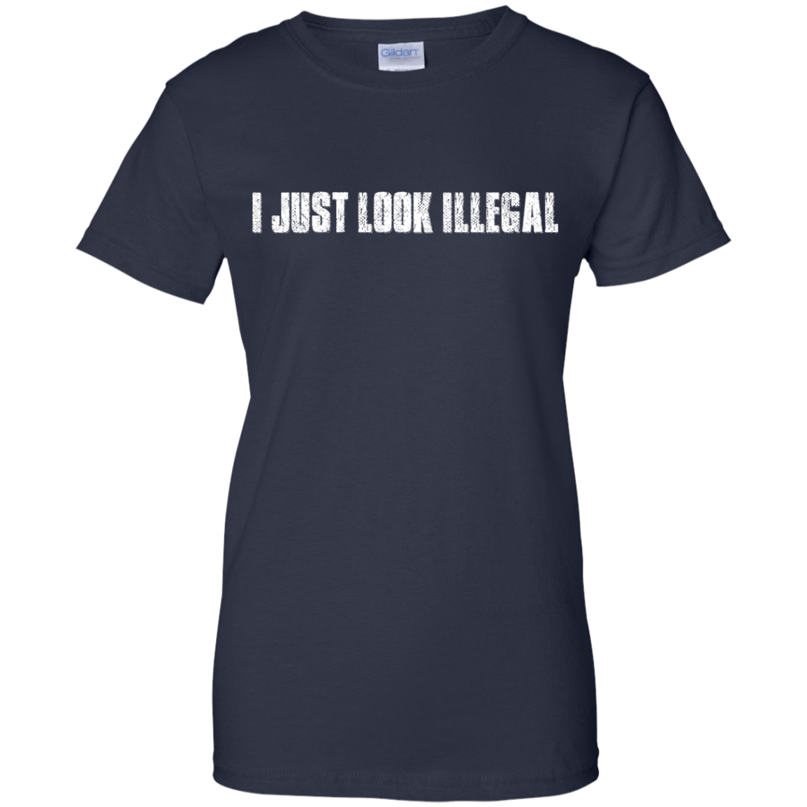 I Just Look Illegal Shirt, Hoodie, Tank - TeeDragons