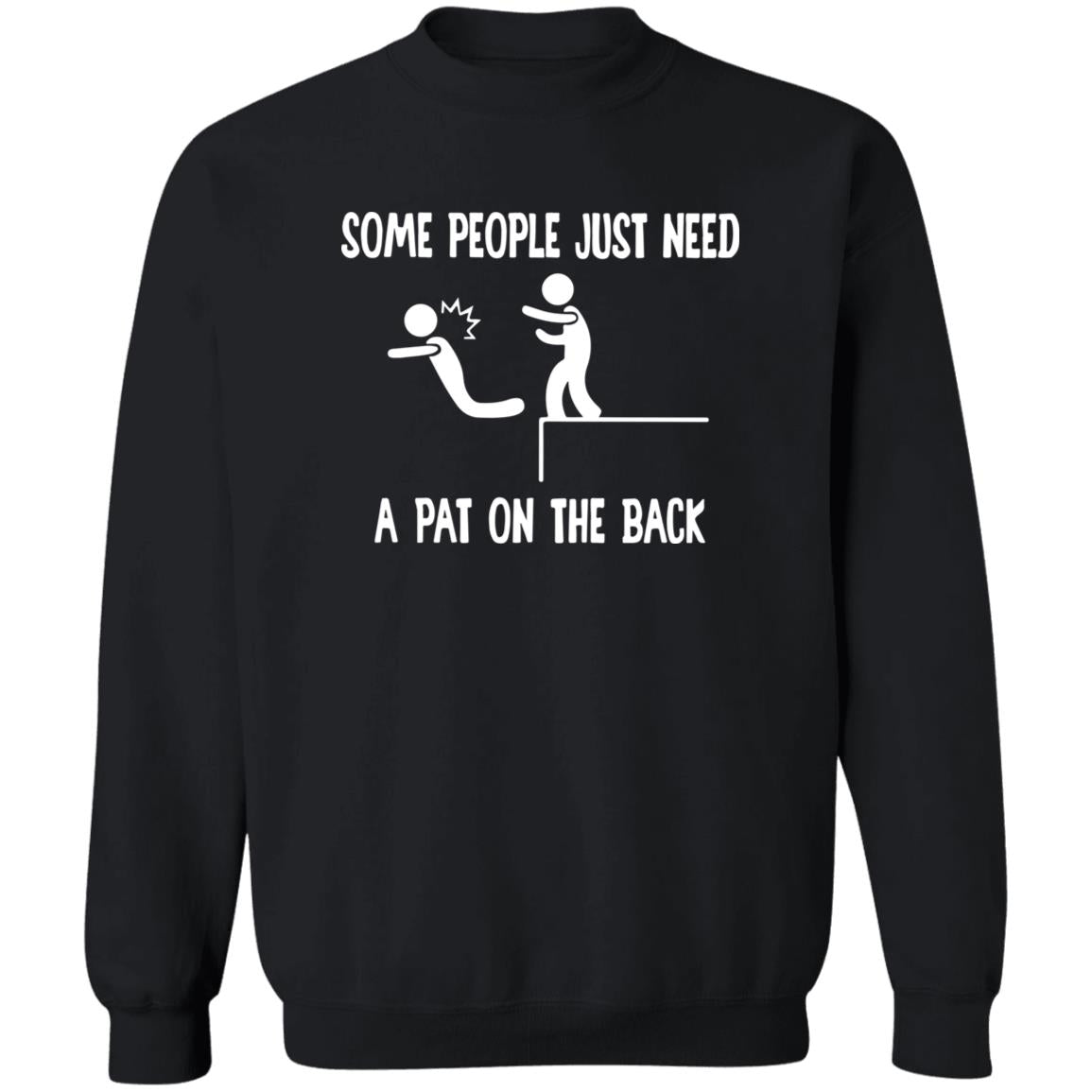 Some People Just Need A Pat On The Back Shirt