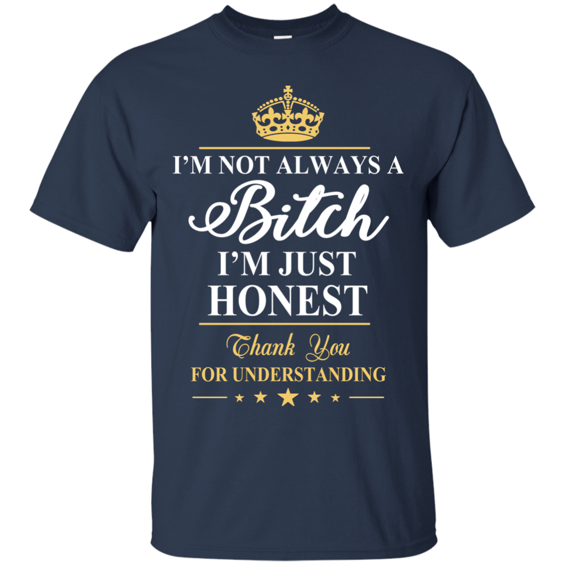 I'm Not Always A Bitch - I'm Just Honest Shirt, Hoodie - TeeDragons