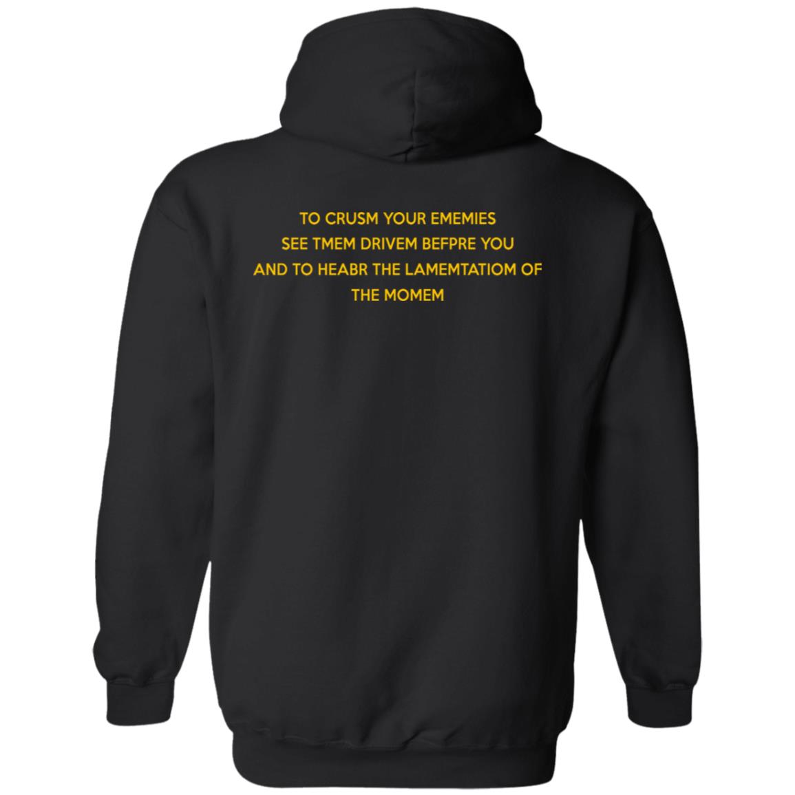 To Crusm Your Ememies See Tmem Drivem Befpre Shirt