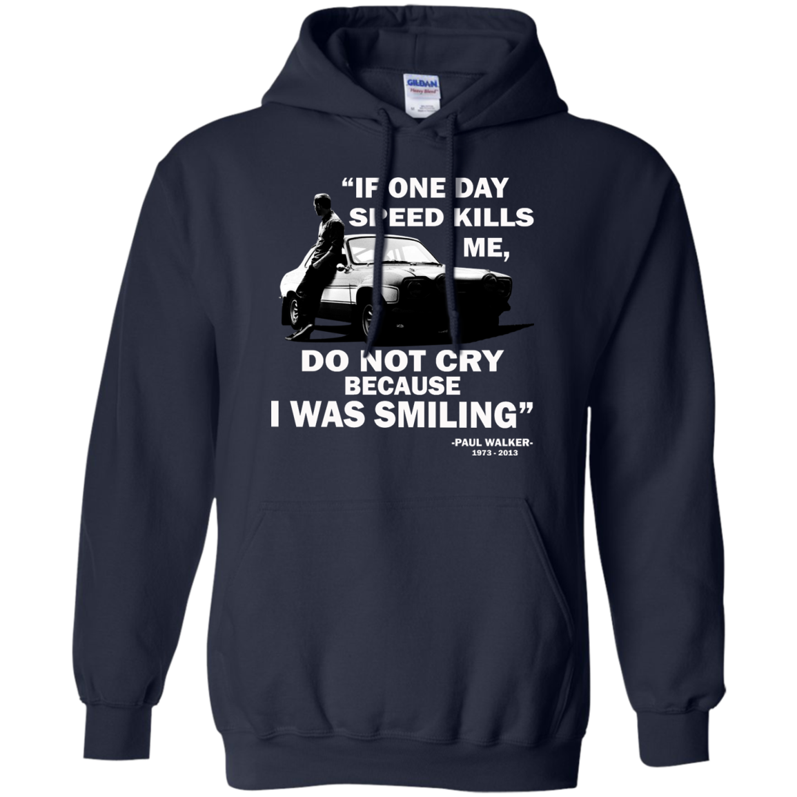 Paul Walker - If One Day Speed Kills Me, Do Not Cry Because I Was Smiling Shirt - TeeDragons