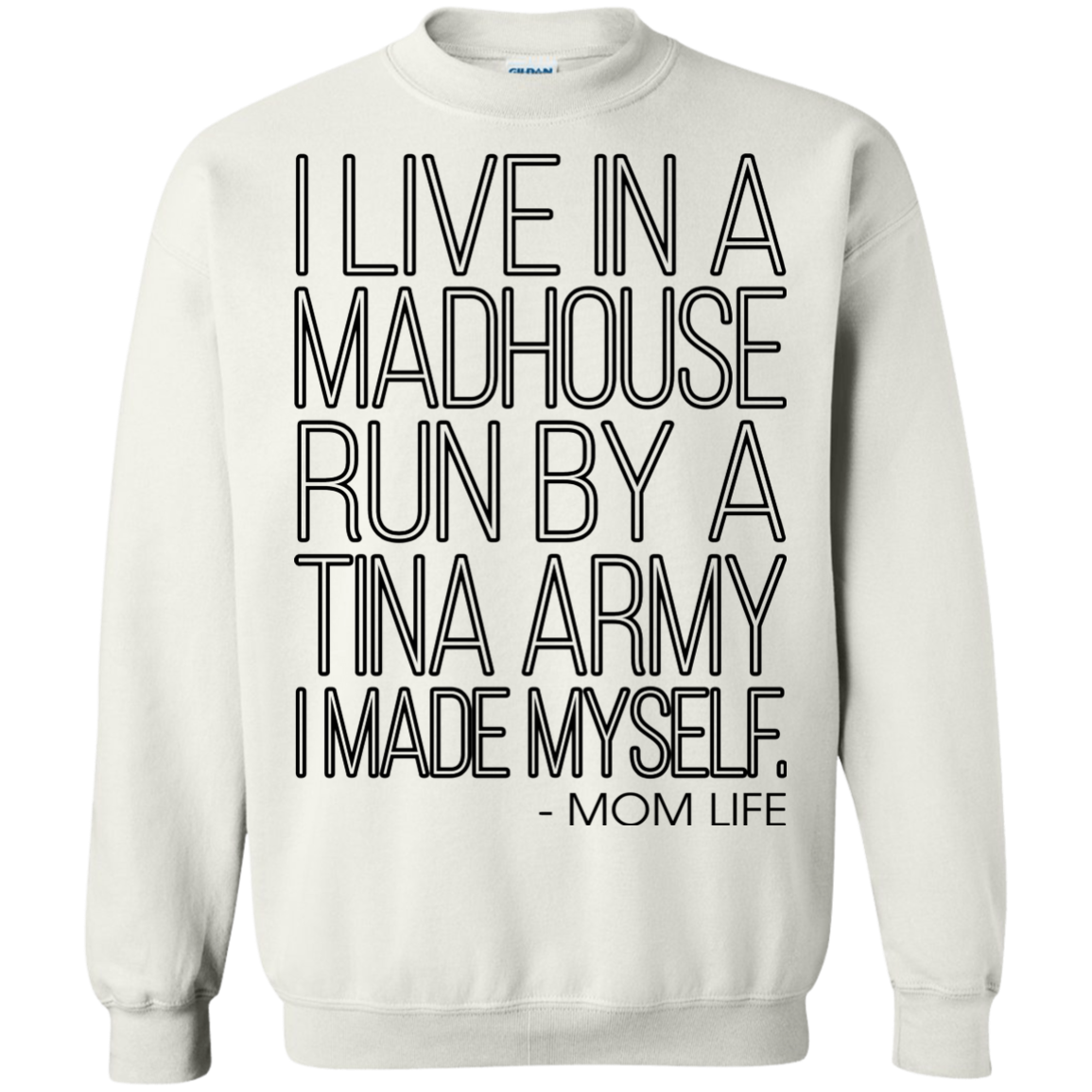 I Live In A Madhouse Run By A Tina Army Shirt, Hoodie - TeeDragons
